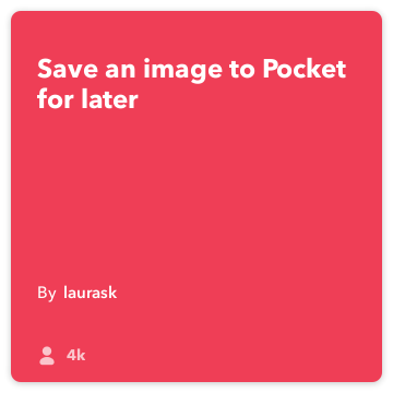 IFTTT Receta: Guardar una imagen de bolsillo para más tarde hacer conecta la cámara para el bolsillo
