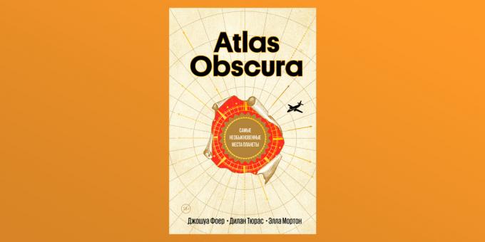 Atlas Obscura, Joshua Foer, Tyuras Dylan y Ella Morton