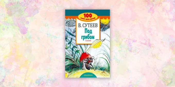 libros para niños: "Bajo el hongo. Cuentos", Vladimir Suteev