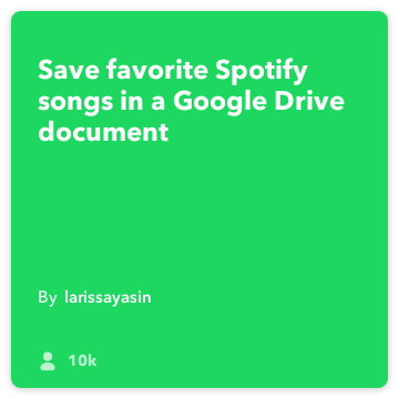 IFTTT Receta: canciones Guardar favorito en Spotify conecta Drive spotify a google-drive
