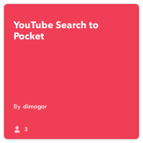 IFTTT día: resultados de búsqueda de vídeo Guardar YouTube para ver en el bolsillo