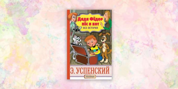 libros para niños, "Uncle Fedor, perros y gatos. Todas las historias, "Eduard Uspenski