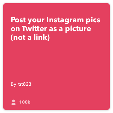 IFTTT Receta: Mensaje de Instagram fotos en Twitter como una imagen (no un enlace) se conecta a Twitter instagram