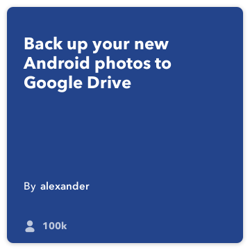 IFTTT Receta: Sube tus fotos Android de Google Drive se conecta-fotos android Google motrices